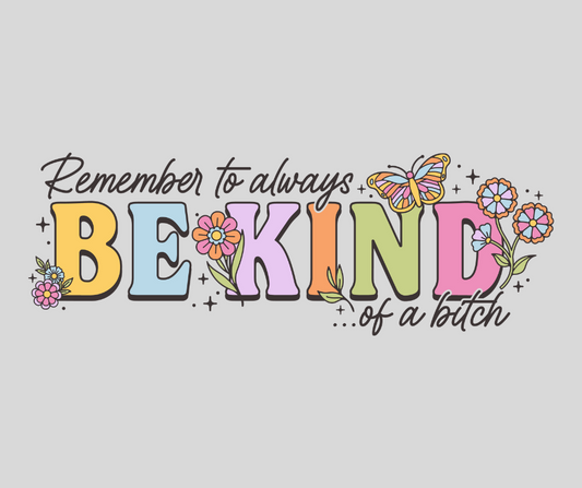 Be Kind Of a Bitch